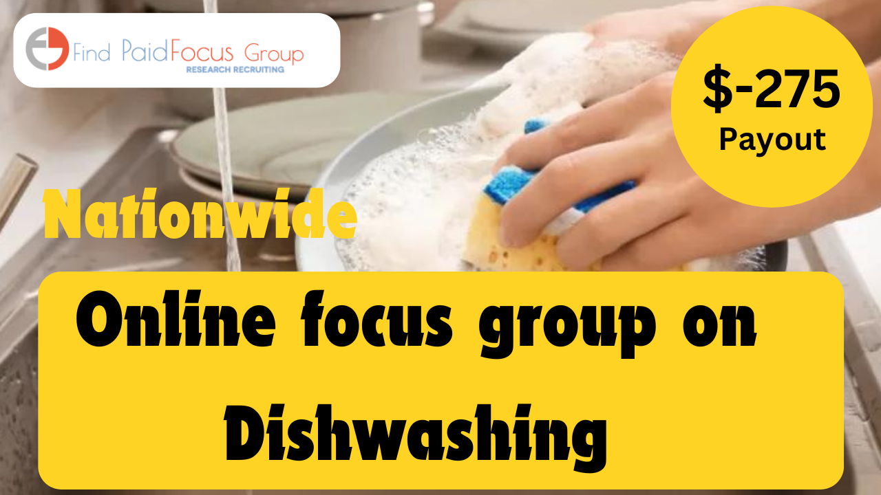 Online Focus Group on Dishwashing Study - $275