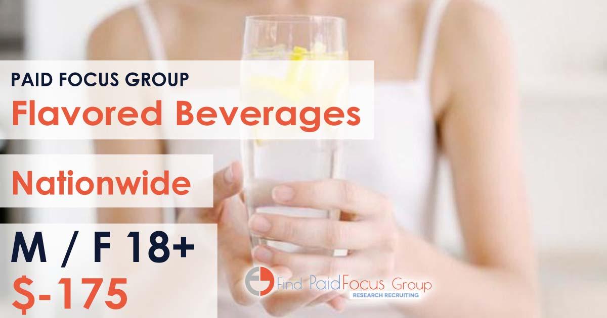 Nationwide Paid Online focus group about flavored beverages - $175