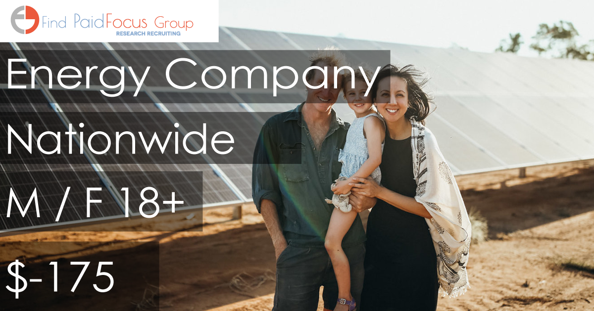 Nationwide Paid Online Focus Group About Energy Company - $175