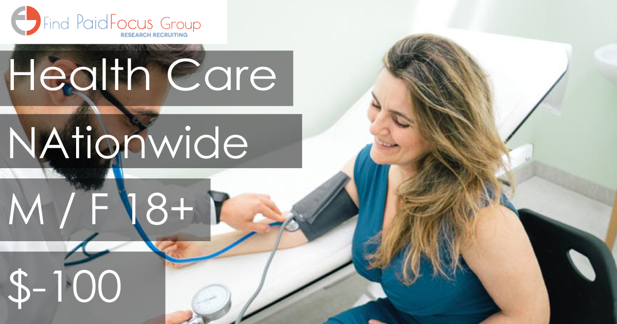 Nationwide Paid Online Focus Group About Health Care - $100