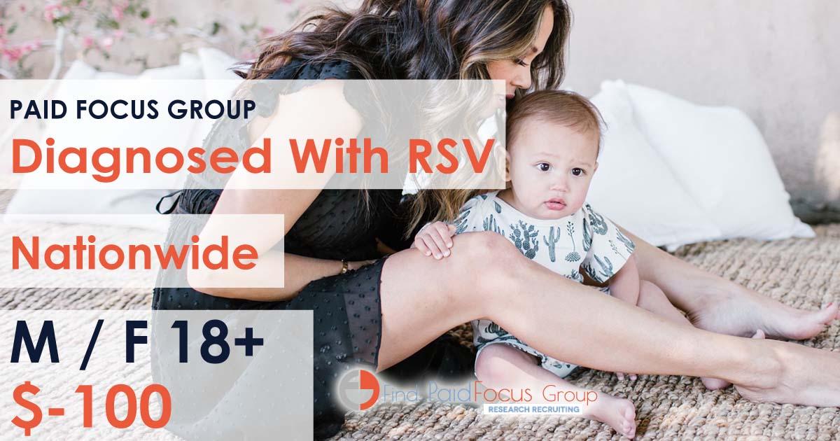 Nationwide Paid Online focus group about diagnosed with RSV - $100