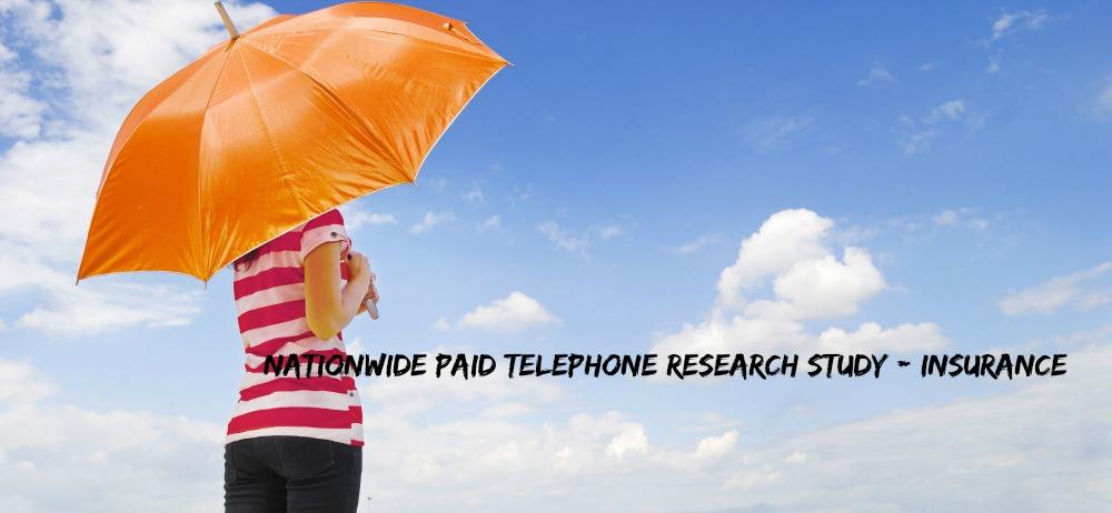 Nationwide Paid Telephone Research Study - Insurance