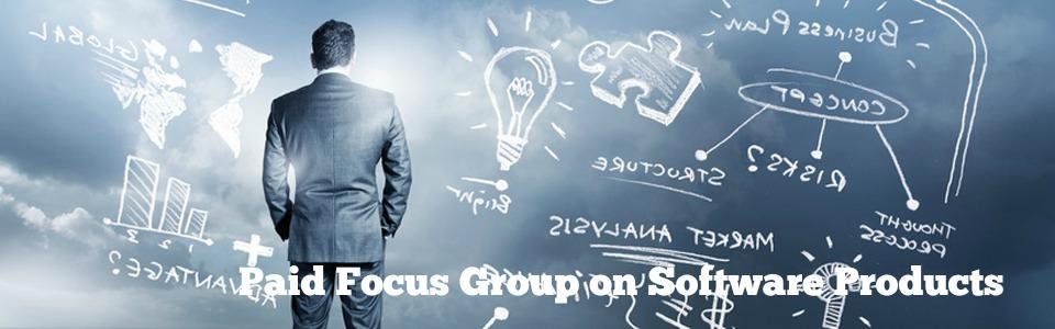 Paid Focus Group on Software Products