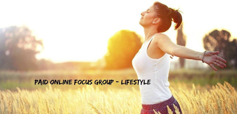 Paid Online Focus Group - Lifestyle