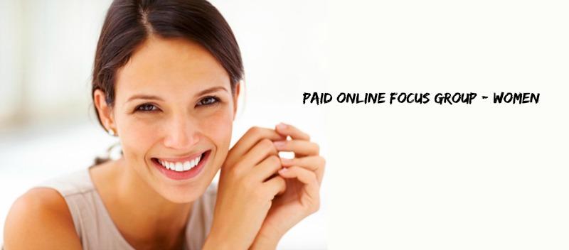 Paid Online Focus Group - Women