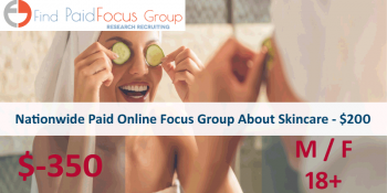 Nationwide Paid Online focus group about skincare - $200