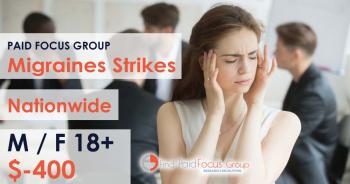 Nationwide Paid Online focus group about Migraines strikes - $400