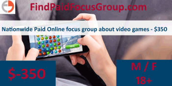 Nationwide Paid Online focus group about video games - $350