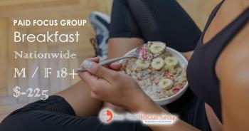 Paid Online focus group about Breakfast- $225