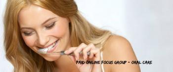 Paid Online Focus Group - Oral Care