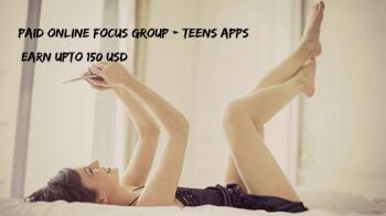 Paid Online Focus Group - Teens Apps