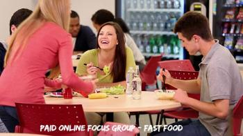 Paid Online Focus Group - Fast Food