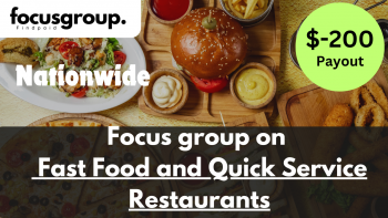 Focus Group on Fast Food and Quick Service Restaurants Study- $200