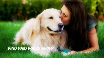 Paid Online Focus Group Pets- Nationwide